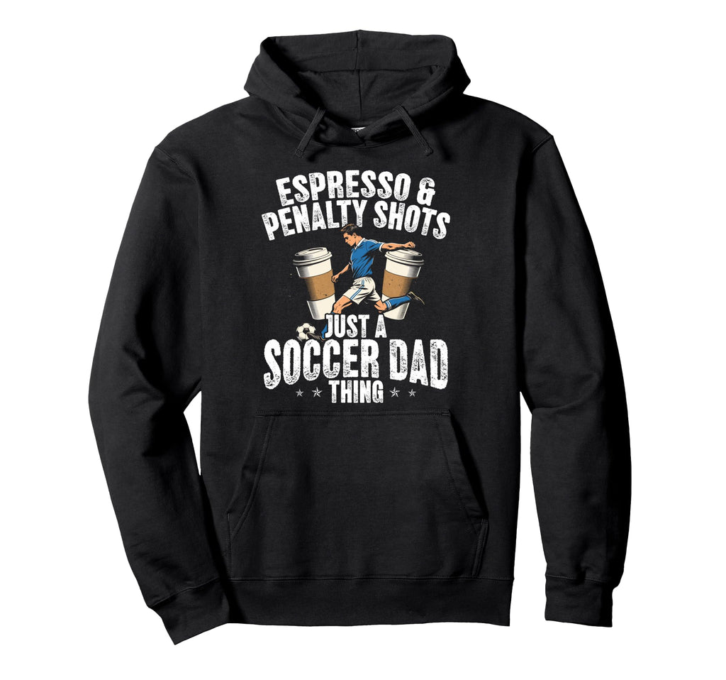 Soccer Dad Thing Coffee Lover Hoodie - Graphic Print Men Women - T-Shirt, Sweatshirt, Hoodie