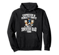 Soccer Dad Thing Coffee Lover Hoodie - Graphic Print Men Women - T-Shirt, Sweatshirt, Hoodie