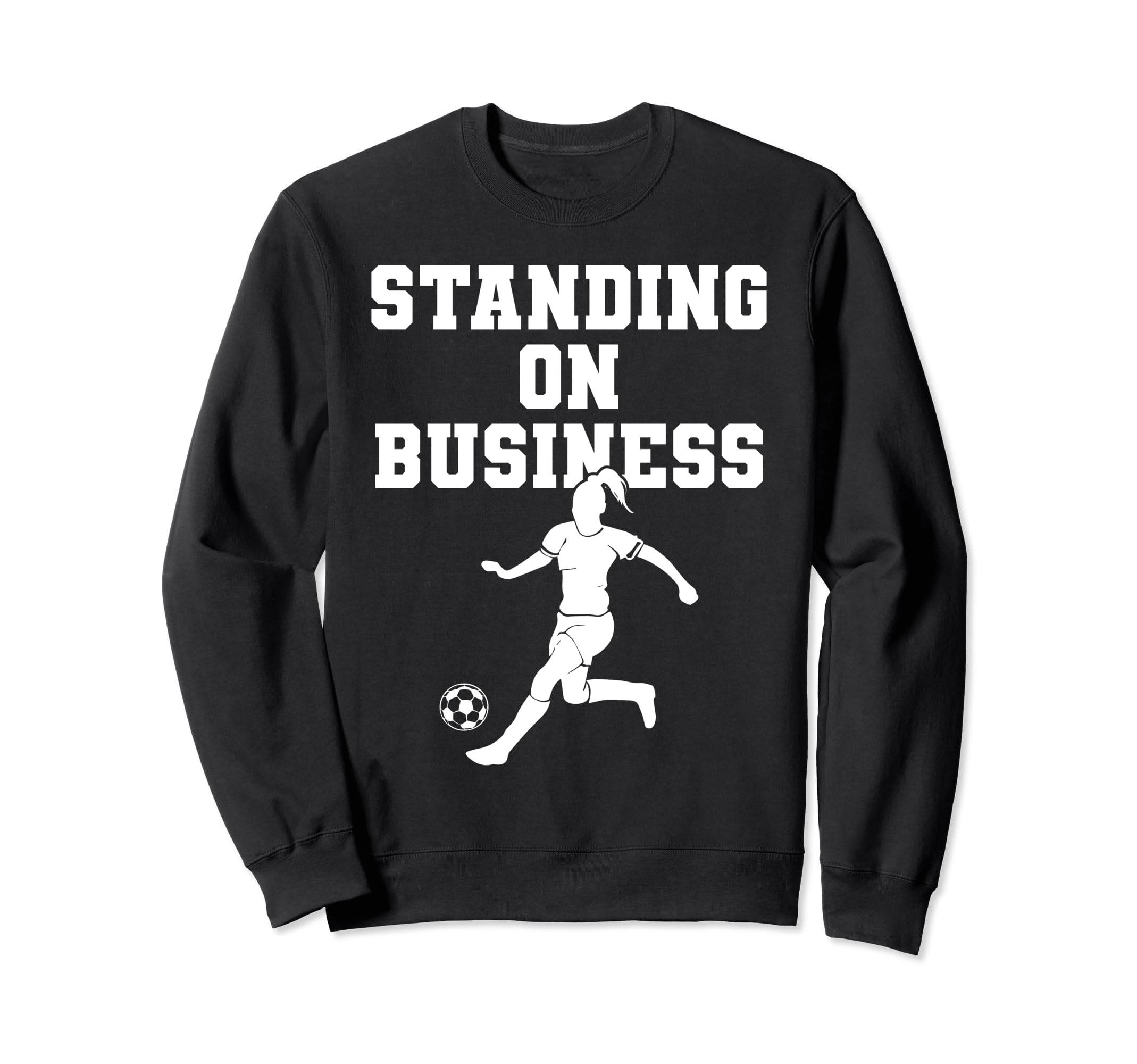 Soccer Standing Business Soccer Sweatshirt - Fun Novelty Design for Adults - T-Shirt, Sweatshirt, Hoodie