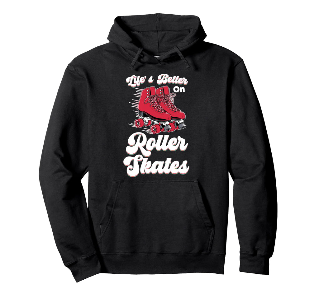 Roller Skating Skate 1970S Lifes Better Hoodie - Unique Graphic for Adults - T-Shirt, Sweatshirt, Hoodie