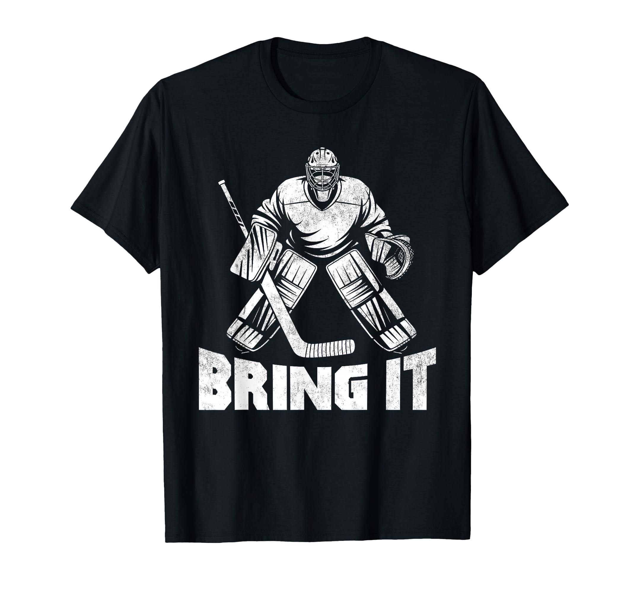 Bring It Funny Ice Hockey Goalie T-Shirt - Fun Novelty Design Unisex - T-Shirt, Sweatshirt, Hoodie
