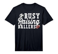 Mens Busy Raising Ballers Football T-Shirt - Trendy Graphic Men Women - T-Shirt, Sweatshirt, Hoodie