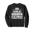 Hockey Goalie Grandpa Best Sweatshirt - Casual Everyday Wear for Adults - T-Shirt, Sweatshirt, Hoodie