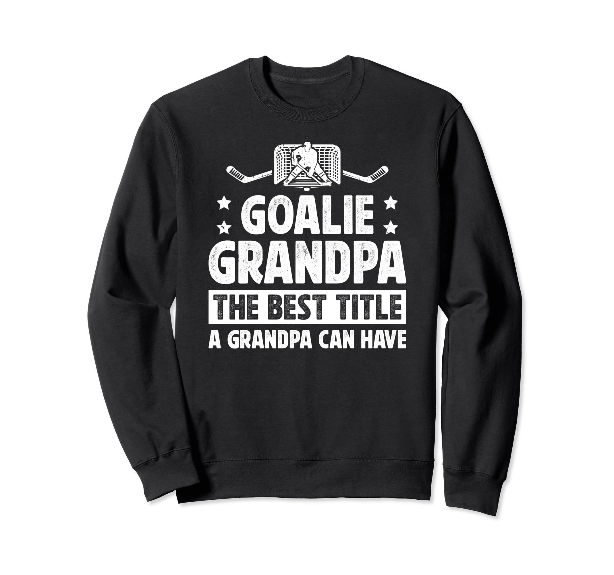 Hockey Goalie Grandpa Best Sweatshirt - Casual Everyday Wear for Adults - T-Shirt, Sweatshirt, Hoodie