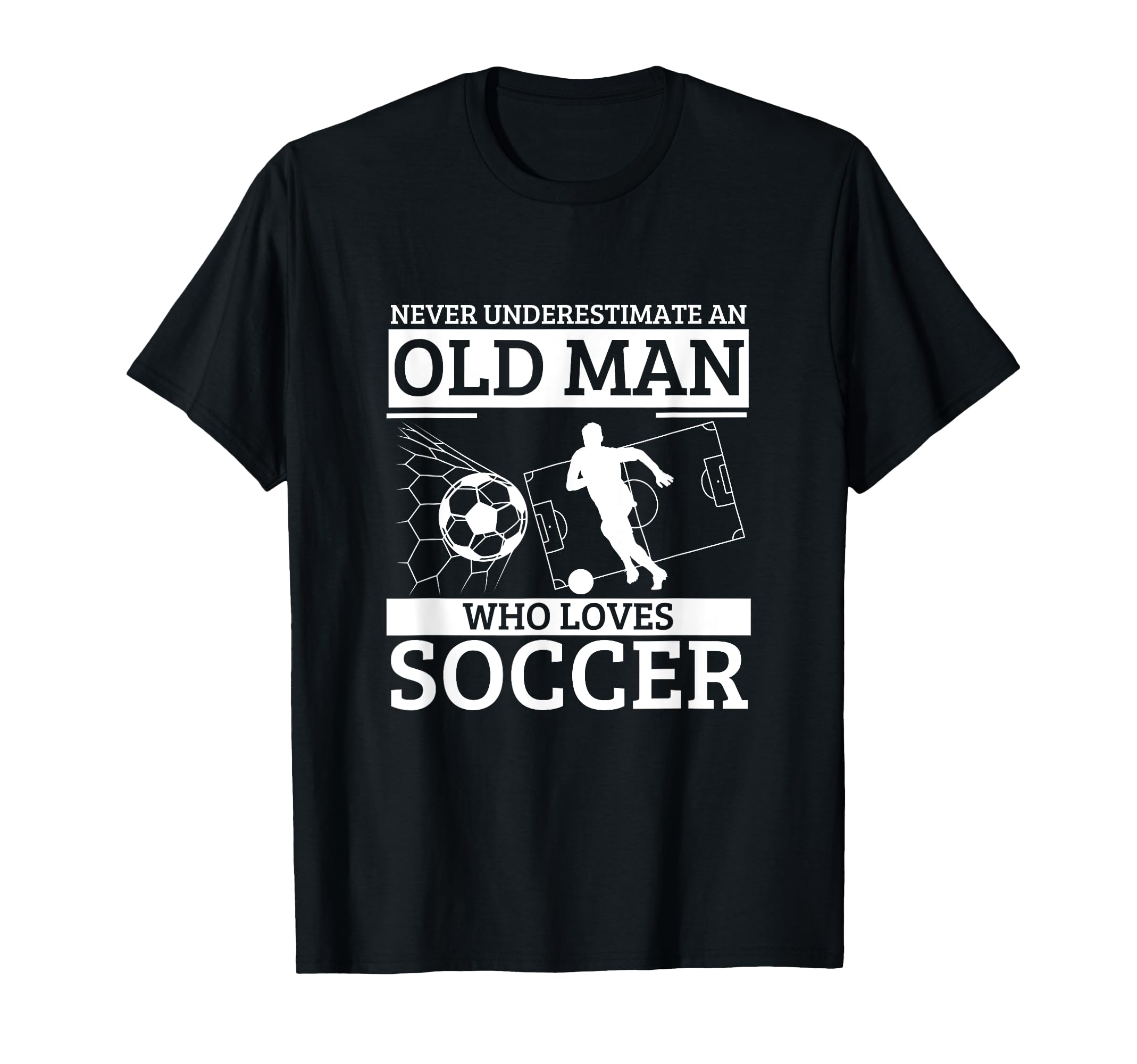 Soccer Never Underestimate Old Who T-Shirt - Unique Graphic Men Women - T-Shirt, Sweatshirt, Hoodie