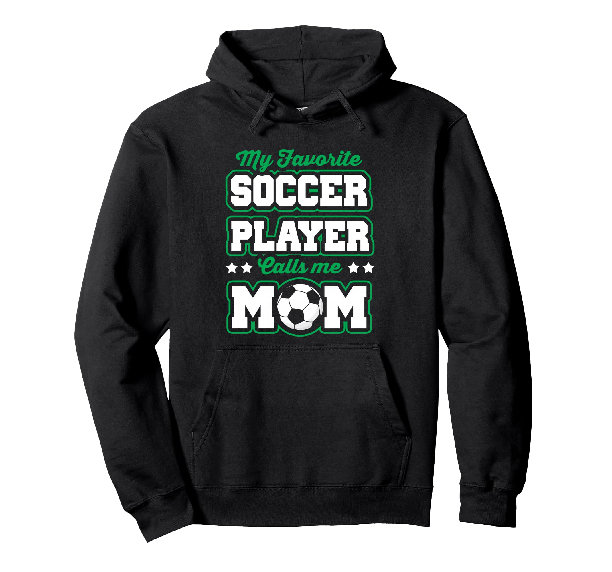 Soccer Mommy My Favorite Soccer Player Hoodie - Custom Art Print Unisex - T-Shirt, Sweatshirt, Hoodie