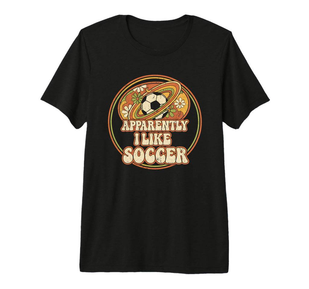 Apparently I Like Soccer Game Day Mom Tri T-Shirt - Novelty Apparel Unisex - T-Shirt, Sweatshirt, Hoodie