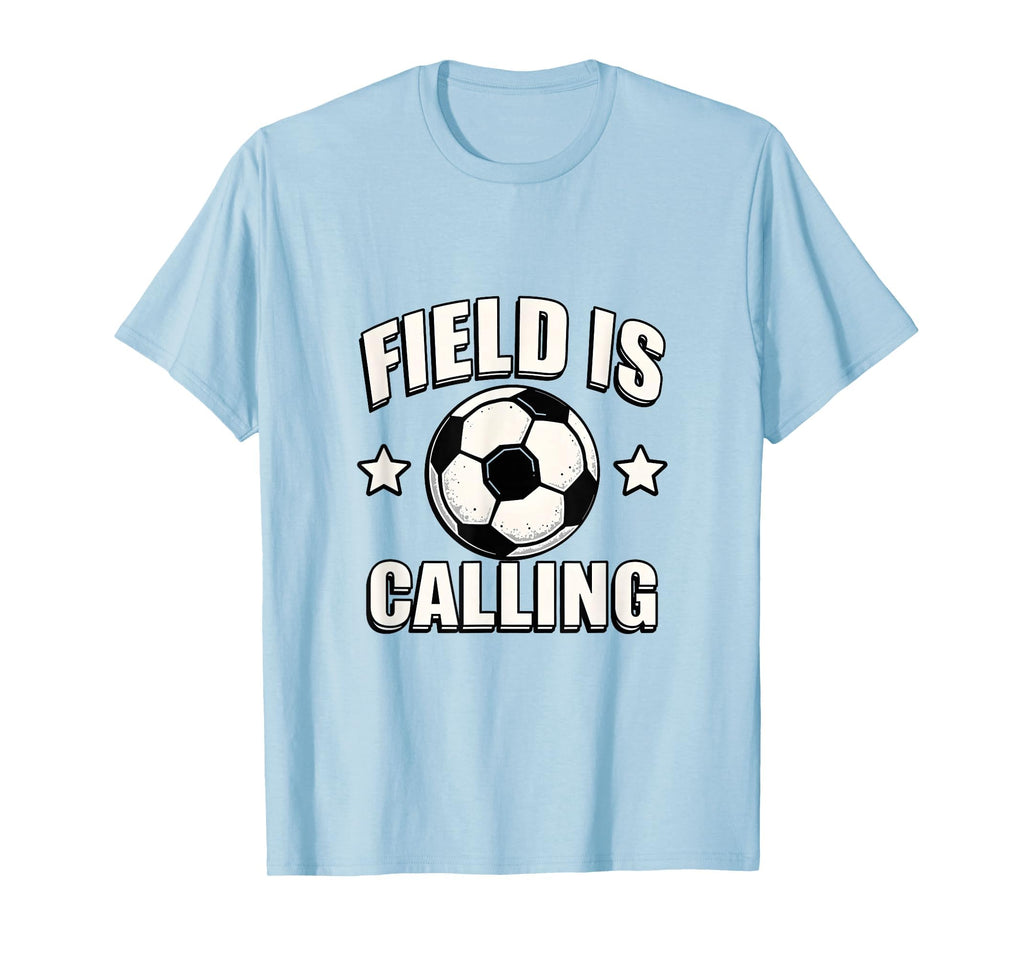 Field Is Calling Soccer T-Shirt - Trendy Graphic for Adults - T-Shirt, Sweatshirt, Hoodie