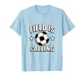 Field Is Calling Soccer T-Shirt - Trendy Graphic for Adults - T-Shirt, Sweatshirt, Hoodie
