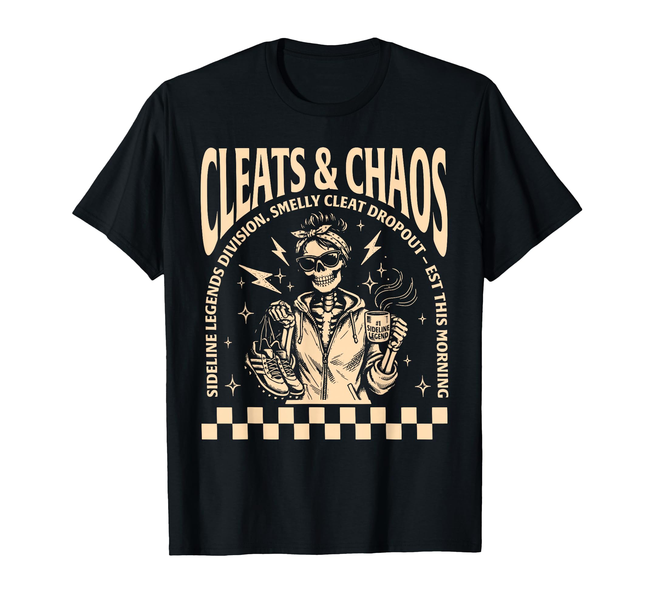 Cleats Chaos Skeleton Soccer Mom Funny T-Shirt - Fun Novelty Design Unisex - T-Shirt, Sweatshirt, Hoodie