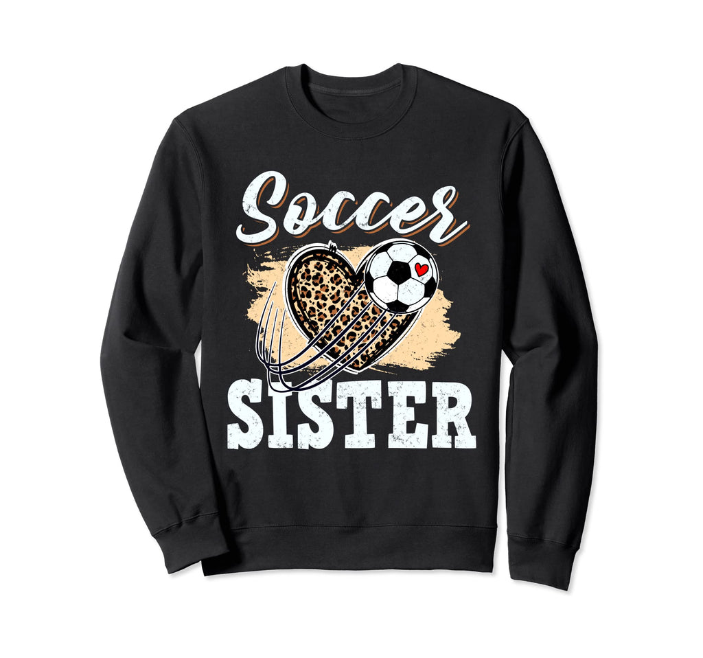 Soccer Sister Leopard Sport Sweatshirt - Casual Everyday Wear Men Women - T-Shirt, Sweatshirt, Hoodie