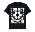 Soccer Enthusiast Fun All T-Shirt - Fun Novelty Design Unisex - T-Shirt, Sweatshirt, Hoodie