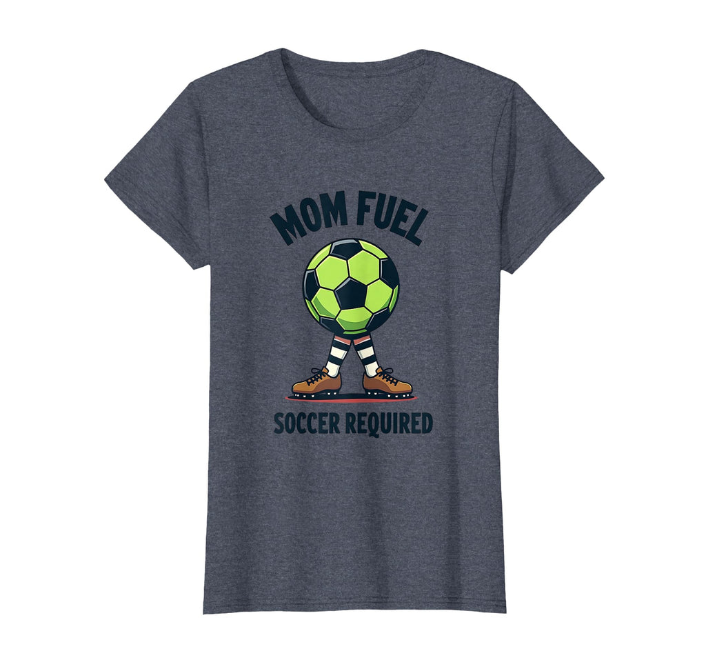 Mom Fuel Soccer Required T-Shirt - Aesthetic Graphic Unisex - T-Shirt, Sweatshirt, Hoodie