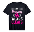 My Princess Wears Cleats I Soccer T-Shirt - Minimalist Print Men Women - T-Shirt, Sweatshirt, Hoodie