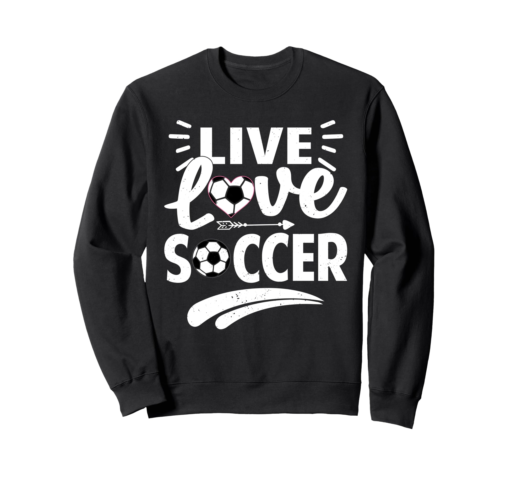 Love Live Soccer Inspirational Sweatshirt - Trendy Graphic Men Women - T-Shirt, Sweatshirt, Hoodie