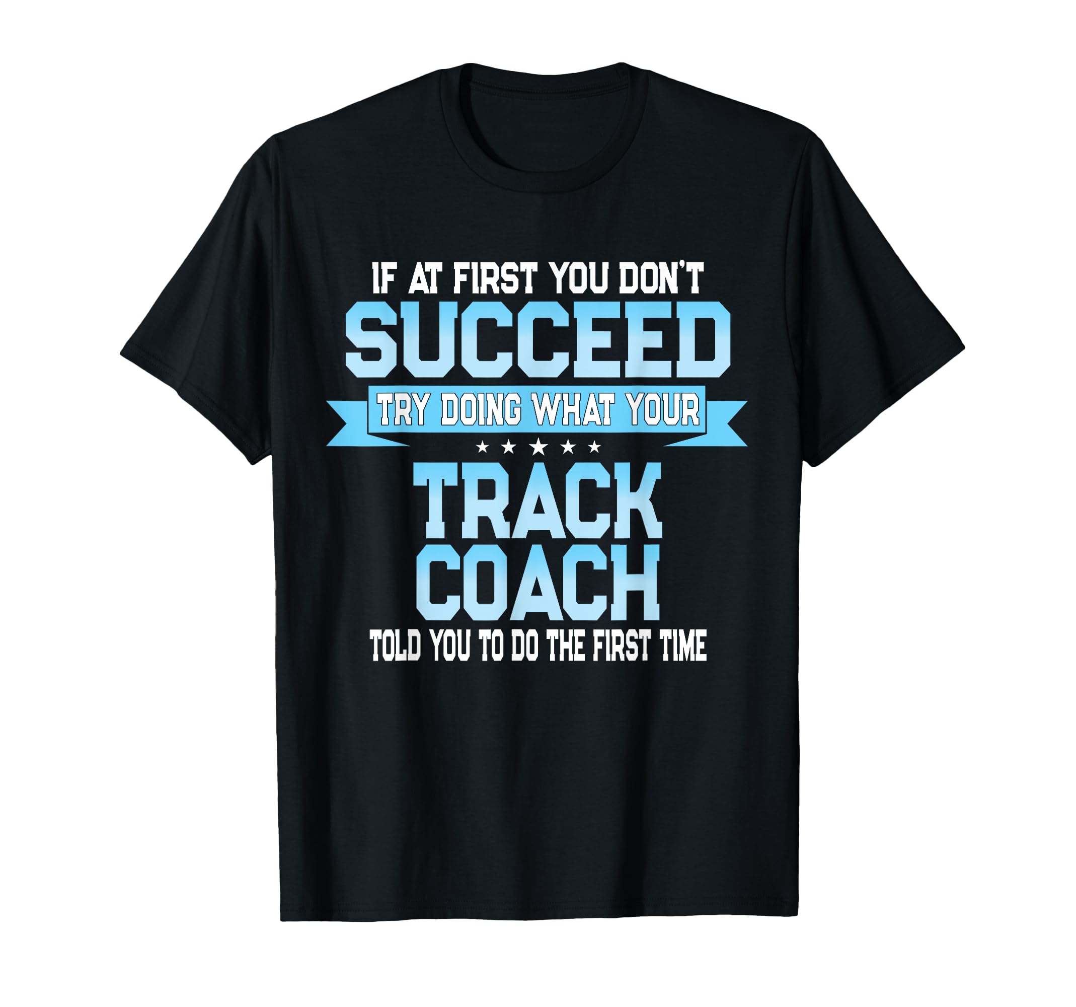 Fun Track And Field Coach Gift T-Shirt - Fun Novelty Design Men Women - T-Shirt, Sweatshirt, Hoodie