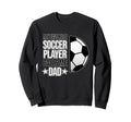 Soccer Dad Football Lover Sweatshirt - Casual Everyday Wear Men Women - T-Shirt, Sweatshirt, Hoodie