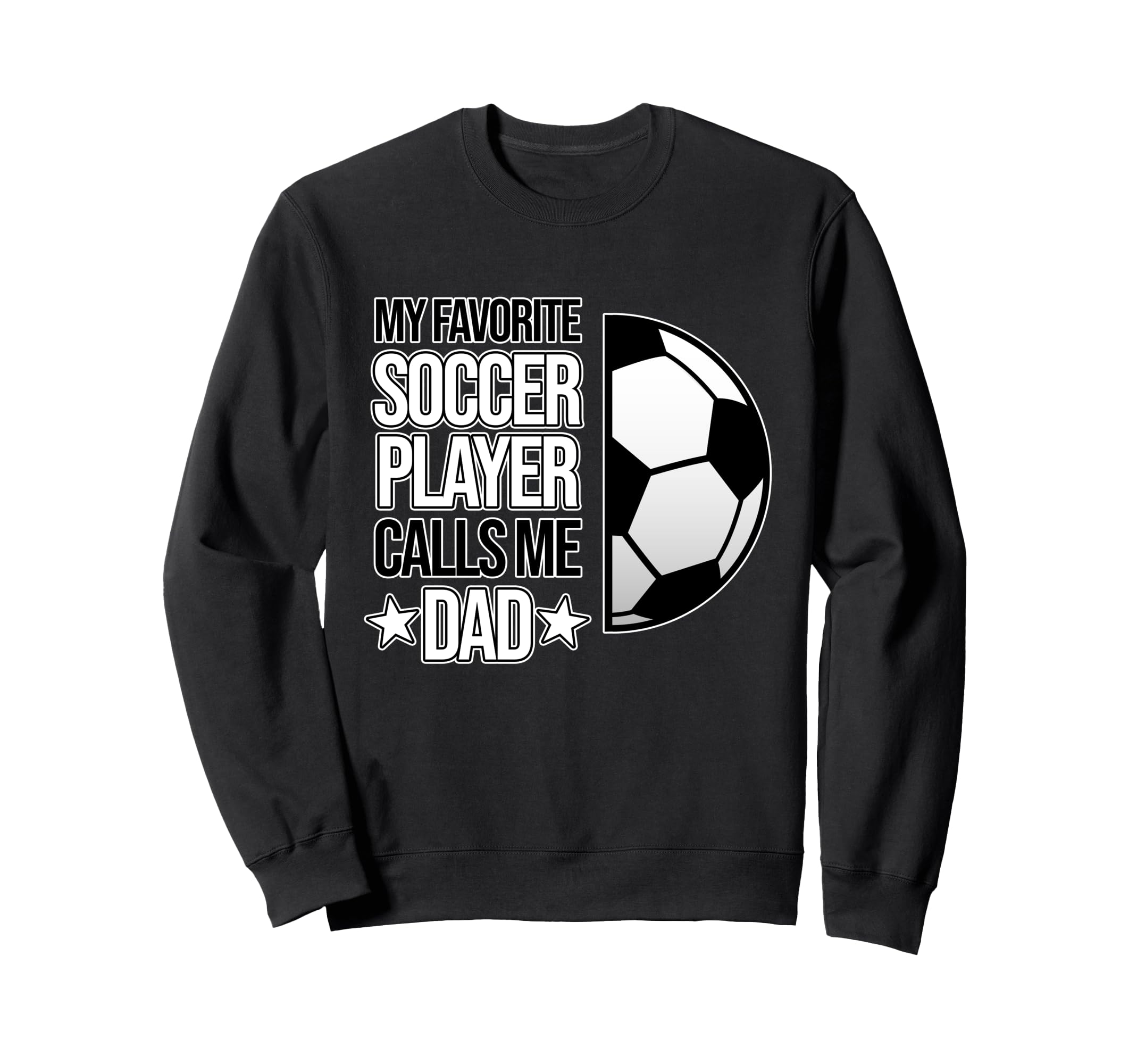 Soccer Dad Football Lover Coach Player Sweatshirt - Novelty Apparel Unisex - T-Shirt, Sweatshirt, Hoodie