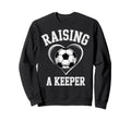 Raising Keeper Soccer Mom Im Sweatshirt - Trendy Graphic Men Women - T-Shirt, Sweatshirt, Hoodie