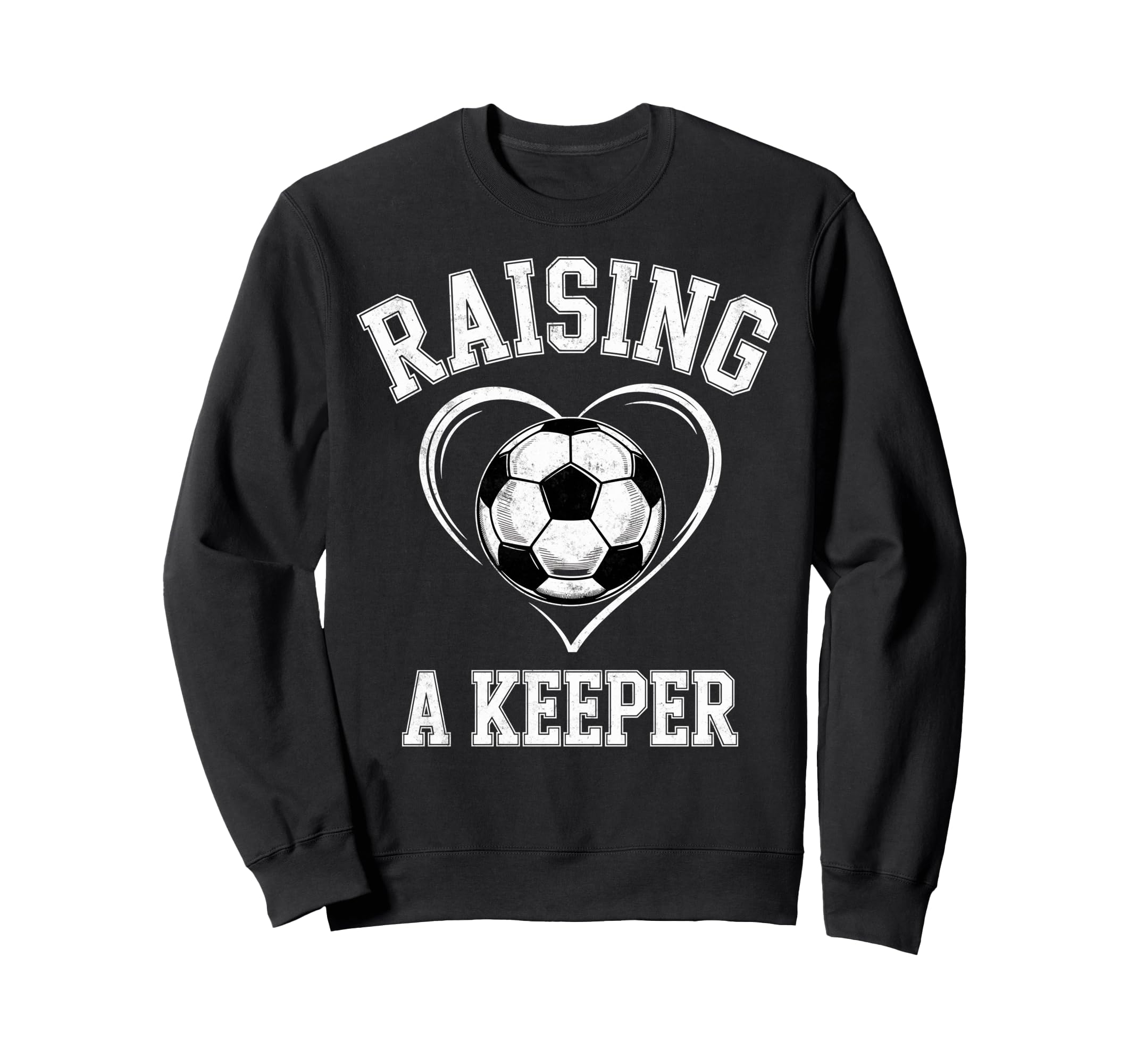 Raising Keeper Soccer Mom Im Sweatshirt - Trendy Graphic Men Women - T-Shirt, Sweatshirt, Hoodie