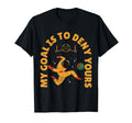 My Goal Is To Deny Yours Soccer Goalie T-Shirt - Aesthetic Graphic Unisex - T-Shirt, Sweatshirt, Hoodie