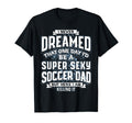I Never Dreamed That Id Be Super T-Shirt - Aesthetic Graphic Men Women - T-Shirt, Sweatshirt, Hoodie