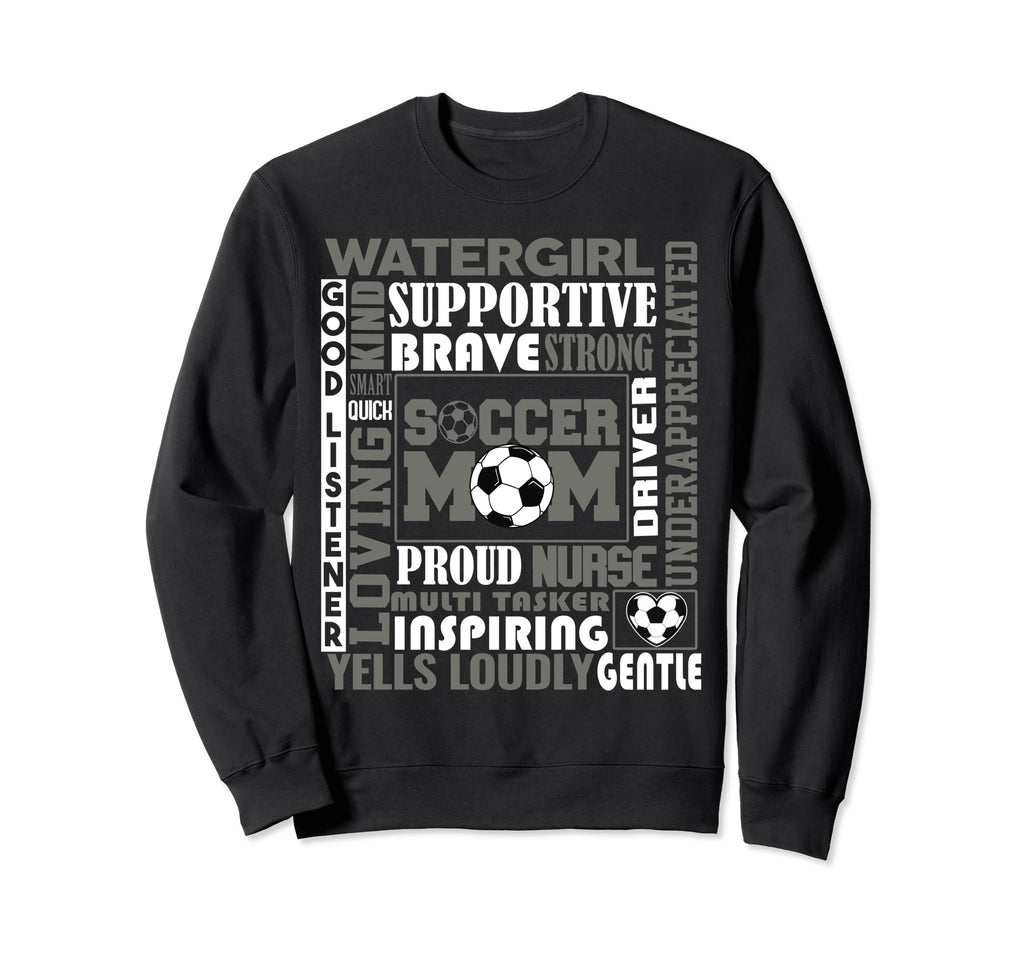 Soccer Mom Traits Best Words Describe Sweatshirt - Trendy Graphic Unisex - T-Shirt, Sweatshirt, Hoodie
