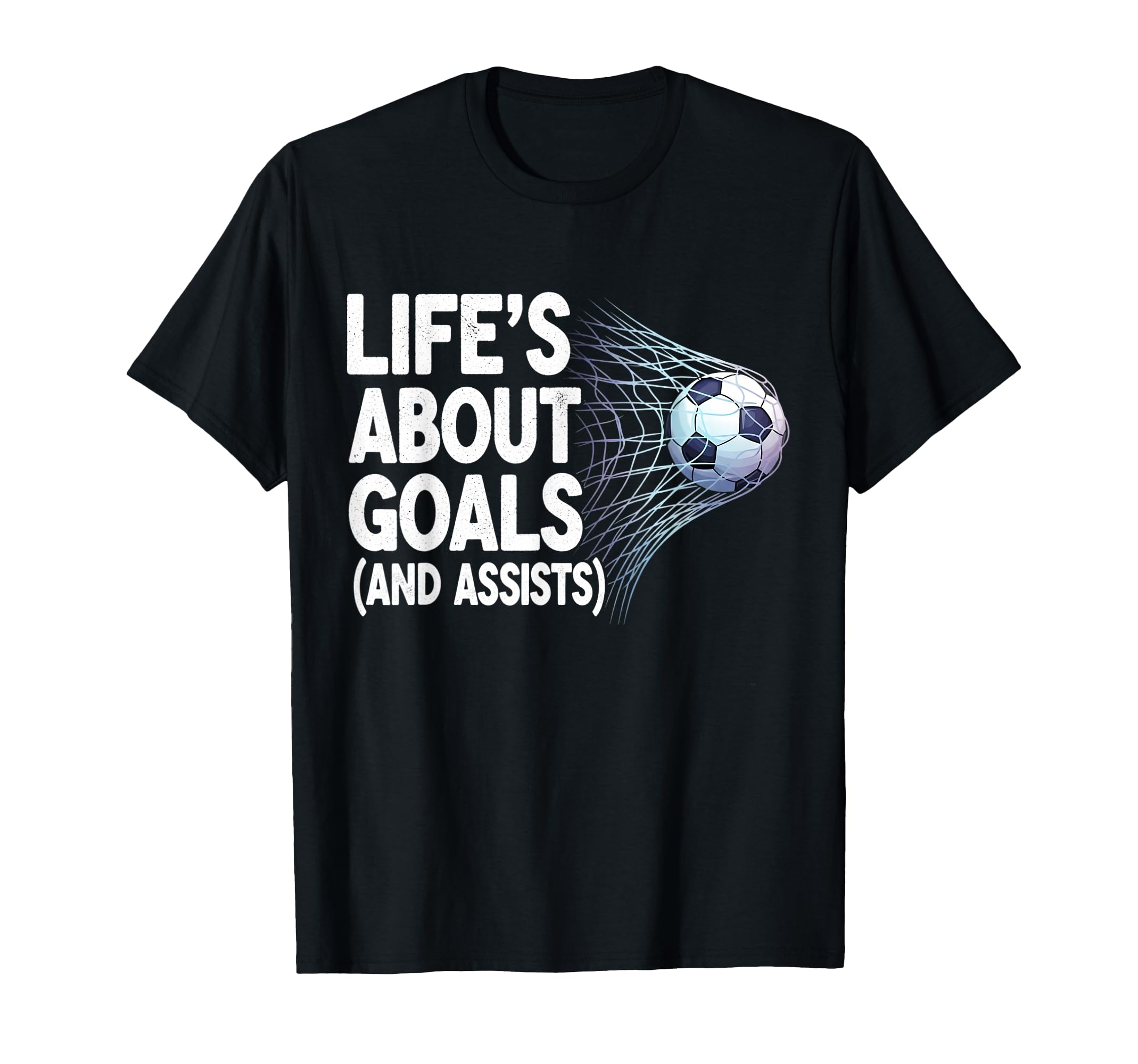 Lifes About Goals And Assists T-Shirt - Casual Everyday Wear for Adults - T-Shirt, Sweatshirt, Hoodie