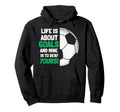 Life Is About Goals And Mine Is To Hoodie - Custom Art Print for Adults - T-Shirt, Sweatshirt, Hoodie