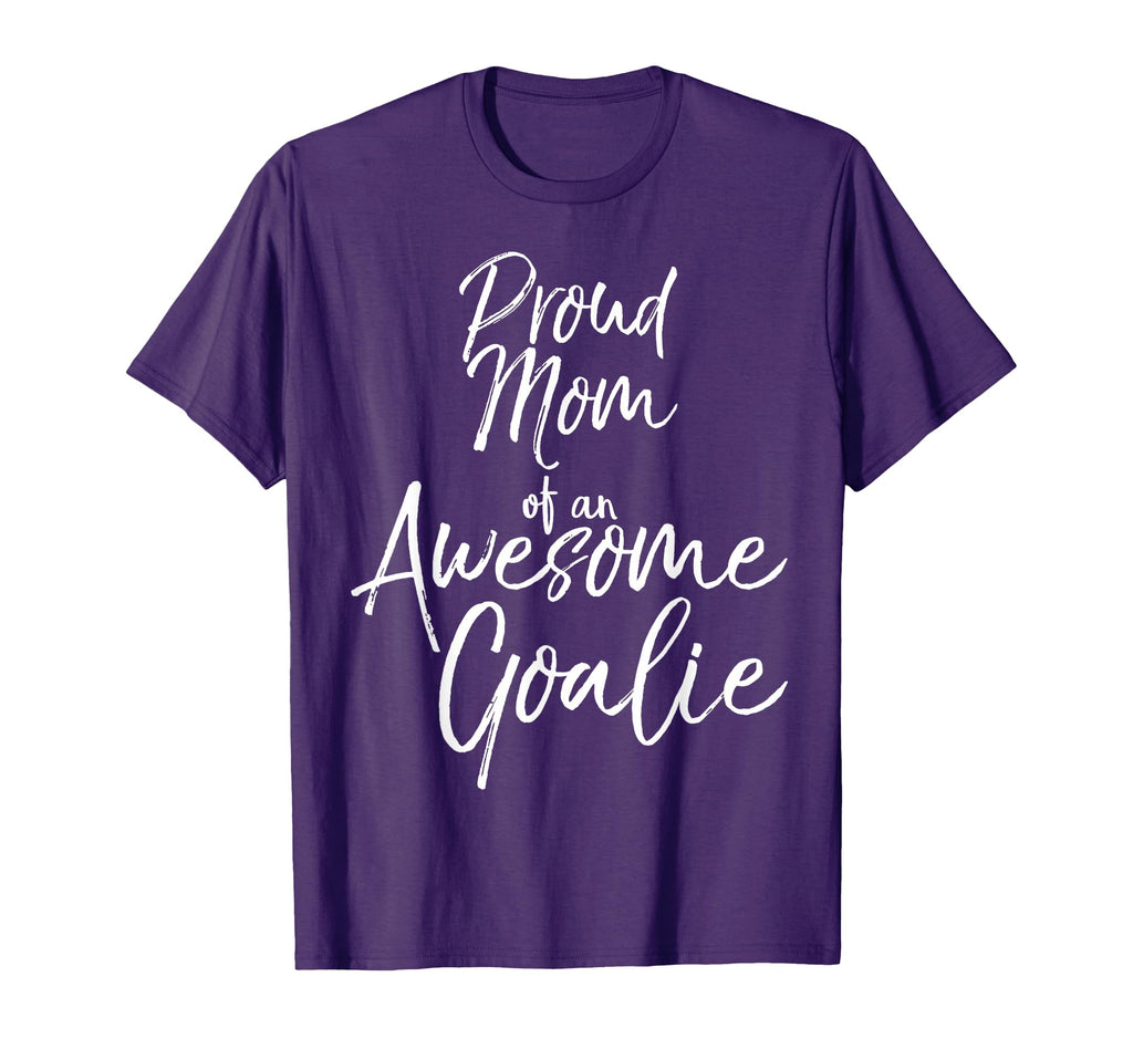 Proud Mom Awesome Goalie Soccer T-Shirt - Aesthetic Graphic for Adults - T-Shirt, Sweatshirt, Hoodie