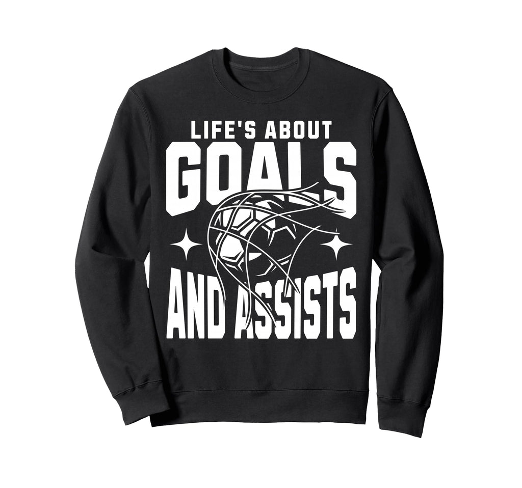 Lifes About Goals And Assists Sweatshirt - Minimalist Print for Adults - T-Shirt, Sweatshirt, Hoodie