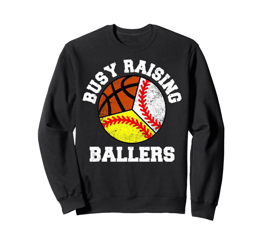 Busy Raising Ballers Funny Baseball Sweatshirt - Graphic Print Unisex - T-Shirt, Sweatshirt, Hoodie