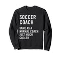 Soccer Coach Definition Funny Sweatshirt - Novelty Apparel for Adults - T-Shirt, Sweatshirt, Hoodie