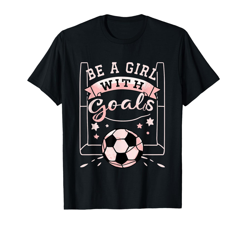 Be Goals Soccer Motivational Soccer T-Shirt - Aesthetic Graphic Men Women - T-Shirt, Sweatshirt, Hoodie