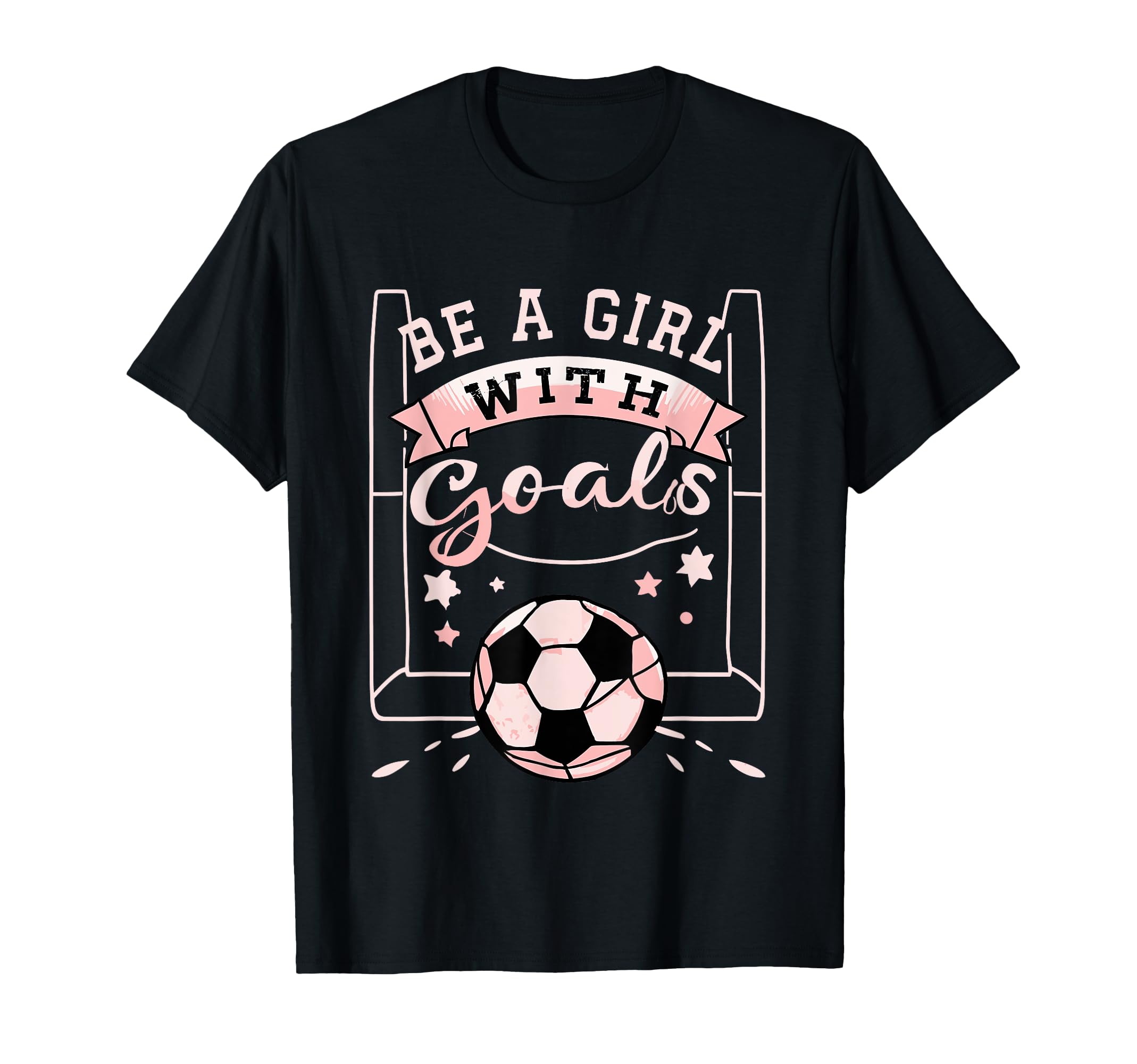 Be Goals Soccer Motivational Soccer T-Shirt - Aesthetic Graphic Men Women - T-Shirt, Sweatshirt, Hoodie