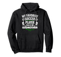 My Favorite Soccer Player Calls Me Hoodie - Fun Novelty Design Unisex - T-Shirt, Sweatshirt, Hoodie