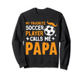 Soccer Papa Novelty Funny Dad Sweatshirt - Trendy Graphic for Adults - T-Shirt, Sweatshirt, Hoodie