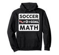 Funny Soccer Player Math Goal Lover Hoodie - Aesthetic Graphic Men Women - T-Shirt, Sweatshirt, Hoodie