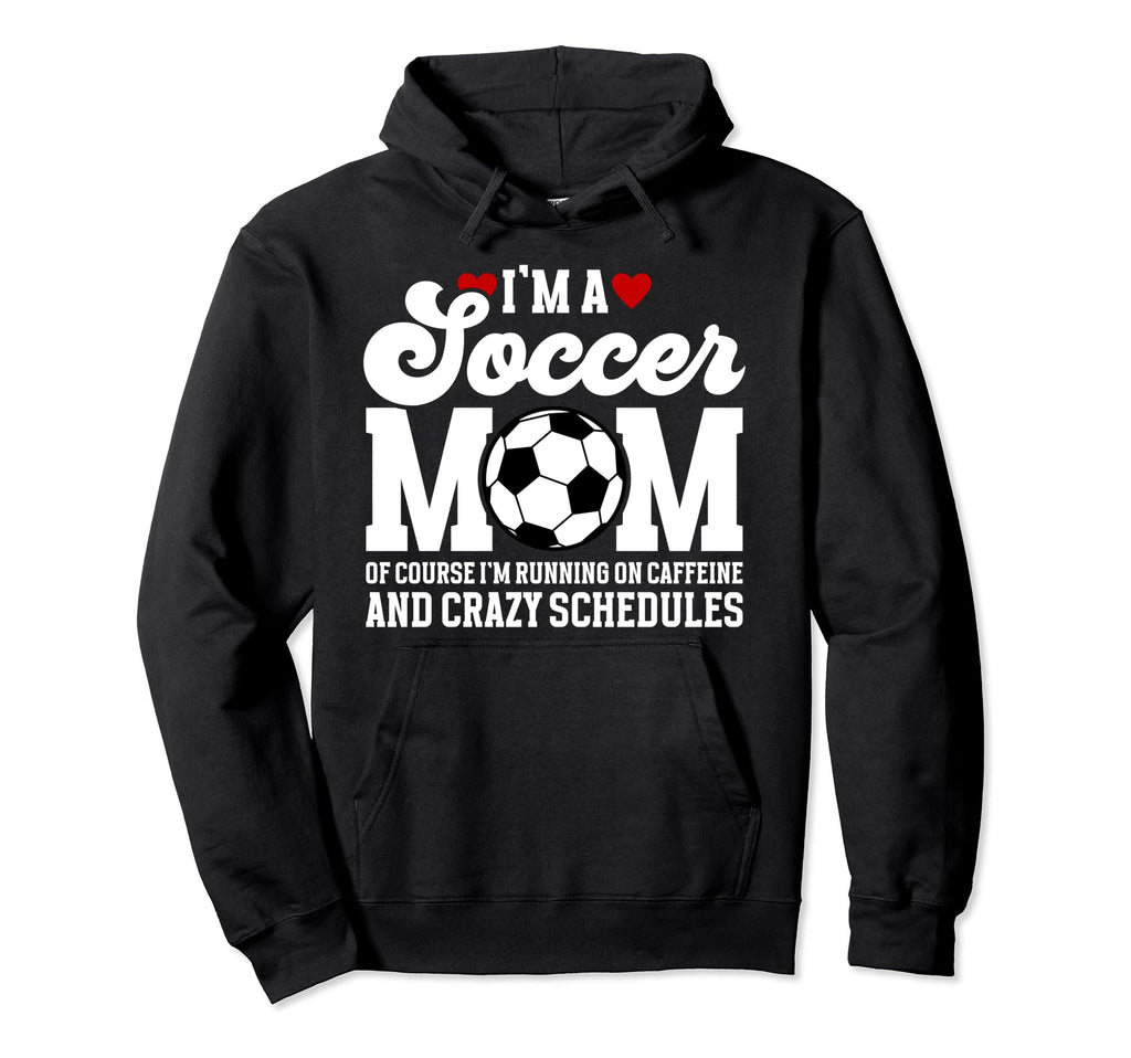 Im Soccer Mom Soccer Player Mama Soccer Hoodie - Custom Art Print Unisex - T-Shirt, Sweatshirt, Hoodie