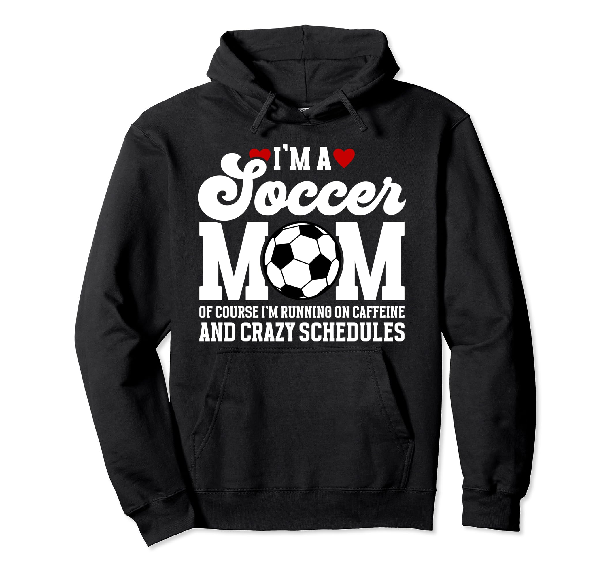 Im Soccer Mom Soccer Player Mama Soccer Hoodie - Custom Art Print Unisex - T-Shirt, Sweatshirt, Hoodie