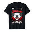 My Favorite Goalie Calls Me Grandpa T-Shirt - Novelty Apparel Men Women - T-Shirt, Sweatshirt, Hoodie