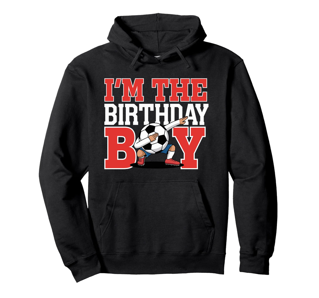 Im Birthday Soccer Party Fun Hoodie - Streetwear Style Unisex - T-Shirt, Sweatshirt, Hoodie
