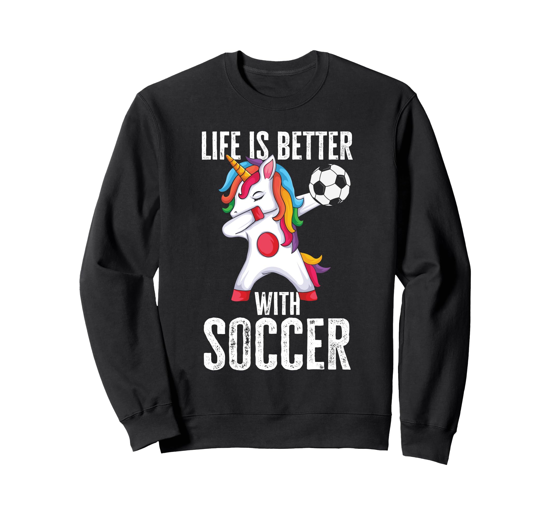 Funny Better Soccer Sweatshirt - Graphic Print Men Women - T-Shirt, Sweatshirt, Hoodie