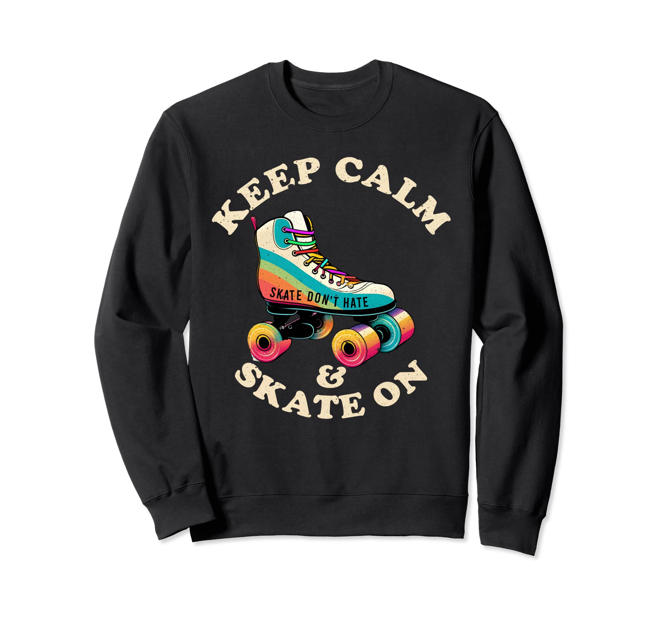 Keep Calm And Skate Roller Skating Sweatshirt - Aesthetic Graphic Unisex - T-Shirt, Sweatshirt, Hoodie