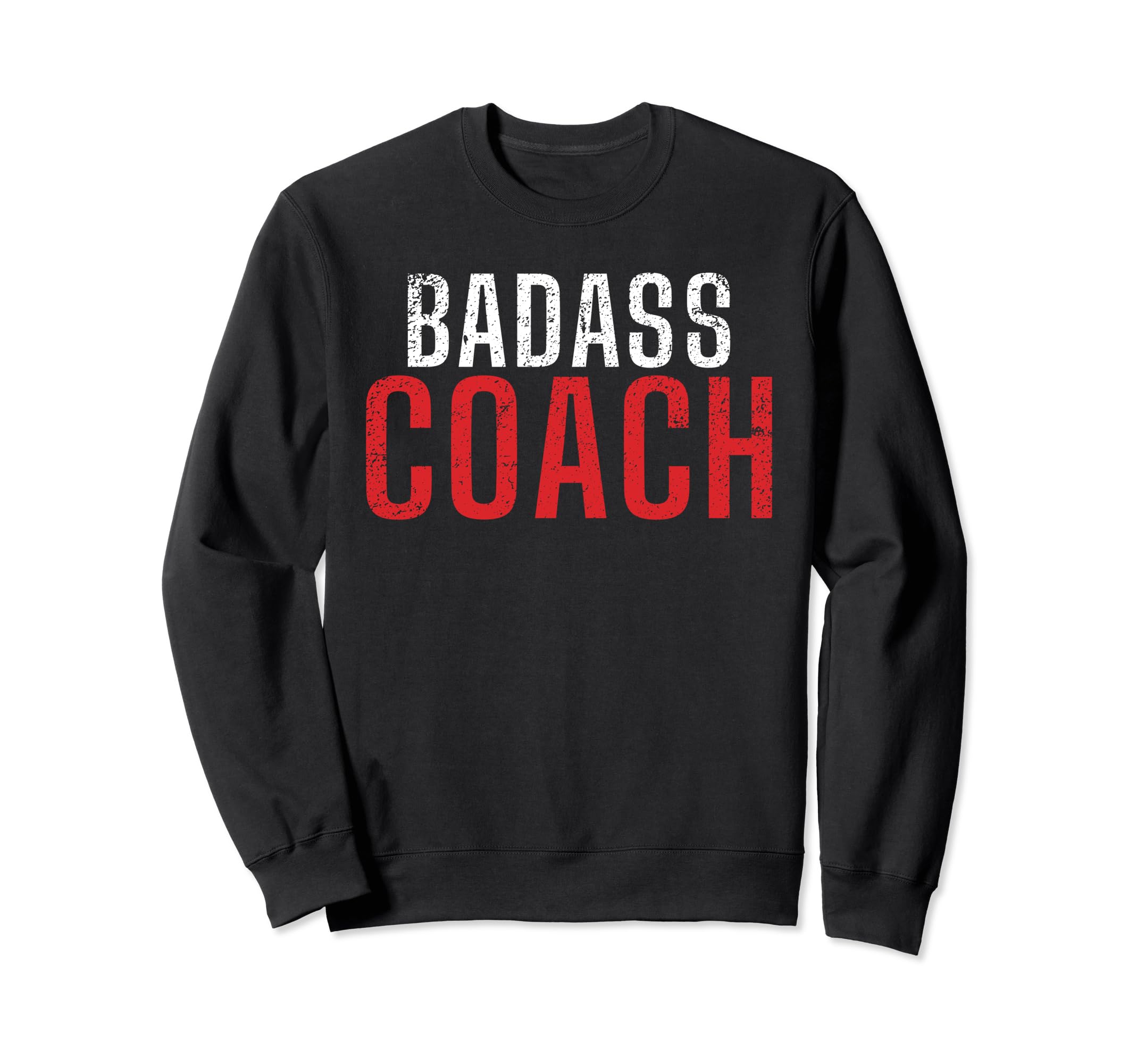 Badass Coach Sports Coach Sweatshirt - Custom Art Print for Adults - T-Shirt, Sweatshirt, Hoodie