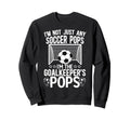 Im Soccer Goalkeeper Pops Soccer Sweatshirt - Minimalist Print for Adults - T-Shirt, Sweatshirt, Hoodie