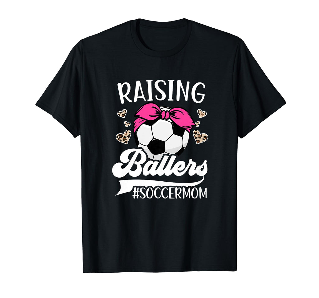 Raising Ballers Soccer Mom Soccer T-Shirt - Trendy Graphic for Adults - T-Shirt, Sweatshirt, Hoodie