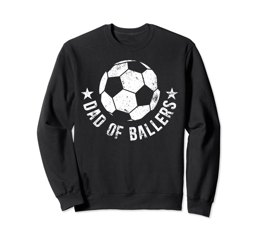 Dad Baller Soccer Dad Soccer Player Sweatshirt - Unique Graphic for Adults - T-Shirt, Sweatshirt, Hoodie