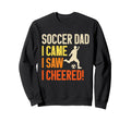I Came I Saw I Cheered Soccer Dad Sweatshirt - Graphic Print for Adults - T-Shirt, Sweatshirt, Hoodie