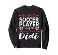 My Favorite Soccer Player Calls Me Didi Sweatshirt - Graphic Print Unisex - T-Shirt, Sweatshirt, Hoodie